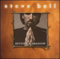 Steve Bell - Beyond a Shadow lyrics
