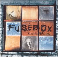 Fusebox - Lost in Worship lyrics
