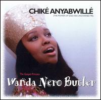 Wanda Nero Butler - Chike-Anyabwille [live] lyrics