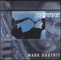 Mark Douthit - Groove lyrics
