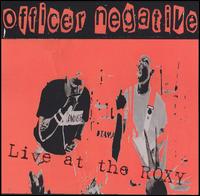 Officer Negative - Live at the Roxy lyrics