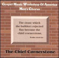 Gospel Music Workshop of America - The Chief Cornerstone lyrics