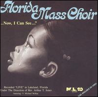 Florida Mass Choir - Now, I Can See [live] lyrics