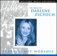 Darlene Zschech - Extravagant Worship: The Songs of Darlene Zschech lyrics
