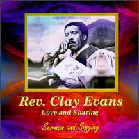 Rev. Clay Evans - Love and Sharing: Sermon and Singing lyrics