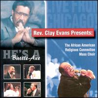 Rev. Clay Evans - He's a Battle Axe lyrics