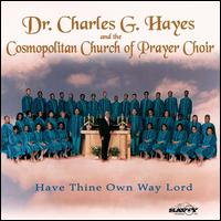 Dr. Charles Hayes - Have Thine Own Way Lord [live] lyrics
