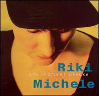 Riki Michele - One Moment Please lyrics