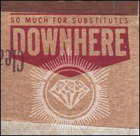 Downhere - So Much for Substitutes lyrics