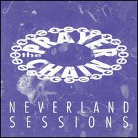 The Prayer Chain - Neverland Sessions lyrics