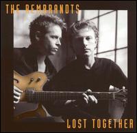The Rembrandts - Lost Together lyrics