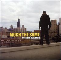 Much the Same - Quitters Never Win lyrics