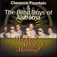 Clarence Fountain - My Lord What a Morning! lyrics