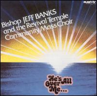 Bishop Jeff Banks - He's All over Me lyrics