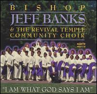 Bishop Jeff Banks - I Am What God Says I Am lyrics