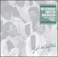Rev. Milton Brunson - If I Be Lifted [live] lyrics