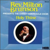 Rev. Milton Brunson - Holy Thine lyrics