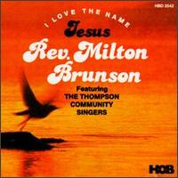 Rev. Milton Brunson - I Love the Name Jesus lyrics
