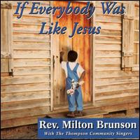 Rev. Milton Brunson - If Everybody Was Like Jesus lyrics