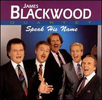 James Blackwood - Speak His Name lyrics