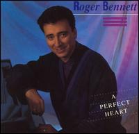 Roger Bennett - A Perfect Heart lyrics