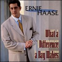 Ernie Haase - What a Difference a Day Makes lyrics