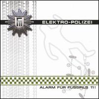 Fusspils 11 - Elektro Polizei lyrics