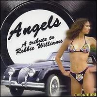 Men United - Angels: A Tribute to Robbie Williams lyrics