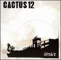 Cactus 12 - Stay lyrics