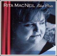 Rita MacNeil - Blue Roses lyrics