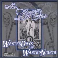 Mr. Lil One - Wasted Days & Wasted Nights lyrics