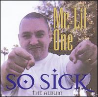 Mr. Lil One - So Sick lyrics