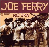 Joe Ferry - Big Ska lyrics