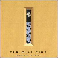 Ten Mile Tide - Midnight Is Early lyrics