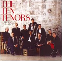 The Ten Tenors - Here's to the Heroes lyrics