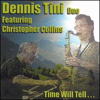 Dennis Tini Duo - Time Will Tell... lyrics