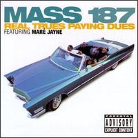 Mass 187 - Real Trues Paying Dues lyrics