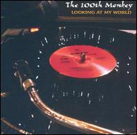 The 100th Monkey - Looking at My World lyrics