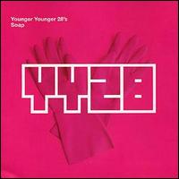 Younger Younger 28s - Soap lyrics