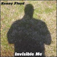 Kenny Floyd - Invisible Me lyrics