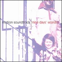 Motion Soundtrack - Nine Days' Wonder lyrics