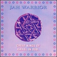 Jah Warrior - Great Kings of Israel in Dub lyrics