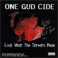 One Gud Cide - Look What the Streets Made lyrics
