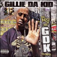 Gillie da Kid - The Best of the GDK Mixtapes lyrics