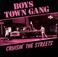 Boys Town Gang - Cruisin' the Streets lyrics