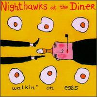 Nighthawks at the Diner - Walkin' on Eggs lyrics