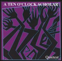 A Ten O'Clock Scholar - Quietest lyrics