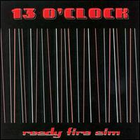 13 O'Clock - Ready Fire Aim lyrics