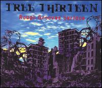 Tree Thirteen - Rough Grooves Surface lyrics