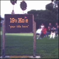 19th Hole - Your Title Here lyrics